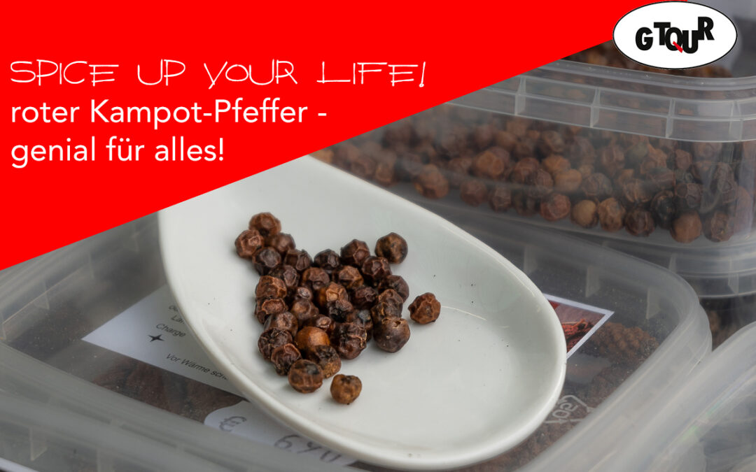 Spice up your life - roter Kampot-PfefferSpice up your life - Timut- und Szechuan-Pfeffer